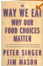 The Way We Eat: Why Our Food Choices Matter